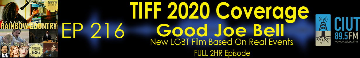 Mark Tara Archives Episode 216 TIFF 2020 Coverage New LGBT Film Good Joe Bell