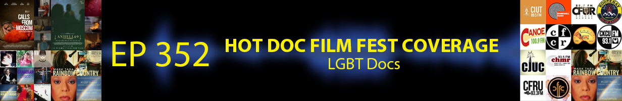 Mark Tara Archives Episode 352 Hot Docs Film Fest LGBT Films