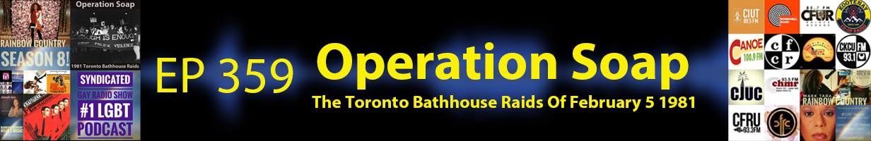 Mark Tara Archives Episode 359 Operation Soap The Toronto Bathhouse Raids Of Feb 5 1981