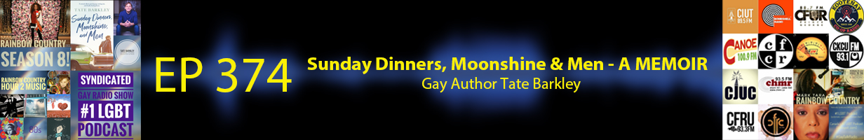 Mark Tara Archives Episode 374 Sunday Dinners, Moonshine & Men A memoir From Gay Author Tate Barkley