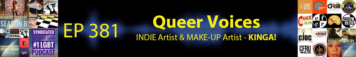 Mark Tara Archives Episode 381 Queer Voices Indie Artist And Make-Up Artist Kinga
