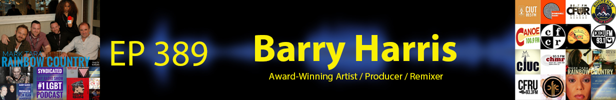 Mark Tara Archives Episode 389 Award Winning Producer And Remixer Barry Harris
